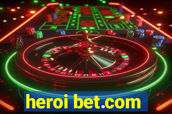 heroi bet.com